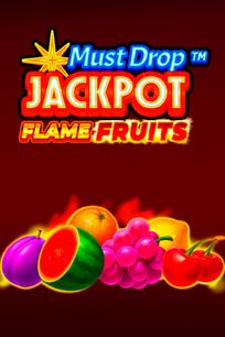 Must Drop JACKPOT Flame Fruits